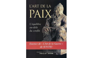 L'Art de la paix L'équilibre au-delà du conflit - Dunn Philip