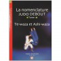 La nomenclature Judo Debout, T1 Te-waza & Ashi-waza - F. Bourgoin
