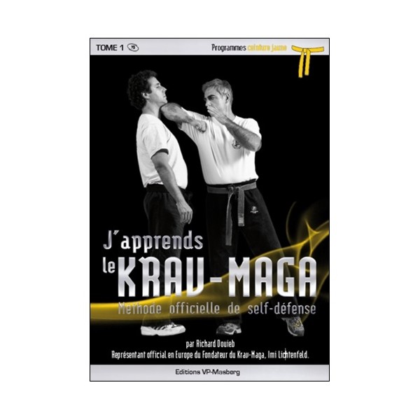 J'apprends le Krav-maga Vol.1 prog. jaune - R Douieb