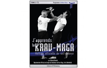 J'apprends le Krav-Maga, méthode officielle de self-défense, volume 4 programmes ceinture bleue - Richard Douieb