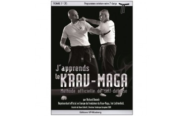 J'apprends le Krav-Maga, méthode officielle de self-défense, volume 7 programmes ceinture noire 2ème darga - Richard Douieb