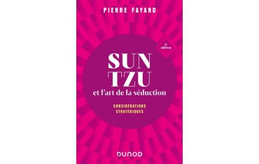 Sun Tzu, Stratégie et l'art de la Séduction, considérations stratégiques - Pierre Fayard (2ème édition)