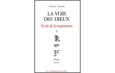 La Voie des Dieux, école de la respiration (volume 8) - Itsuo Tsuda