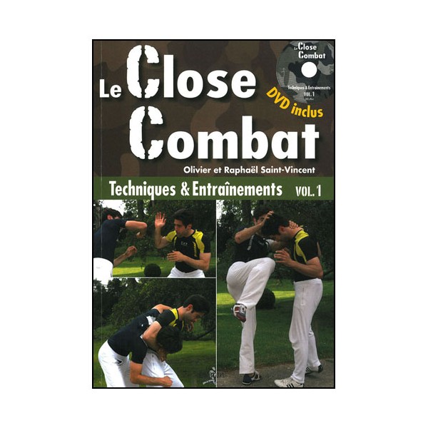 Le Close Combat Vol.1 tech.&entraîn. + dvd - Saint-Vincent (éd.2012)