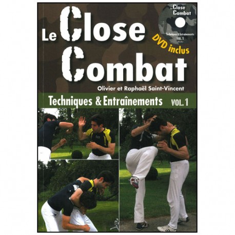 Le Close Combat Vol.1 tech.&entraîn. + dvd - Saint-Vincent (éd.2012)