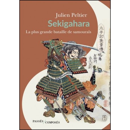 Sekigahara, La plus grande bataille de samouraïs - Julien Peltier
