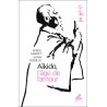 Aïkido, l'âge de l'amour - Serge Mairet & Yann Rouillé