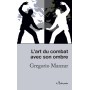 L'art du combat avec son ombre - Gregorio Manzur (livre de poche)