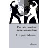 L'art du combat avec son ombre - Gregorio Manzur (livre de poche)