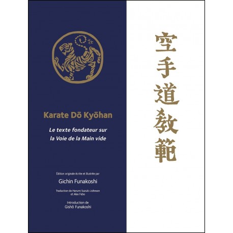 Karate Dô Kyôhan, Le texte fondateur sur la Voie de la Main Vide - Gichin Funakoshi