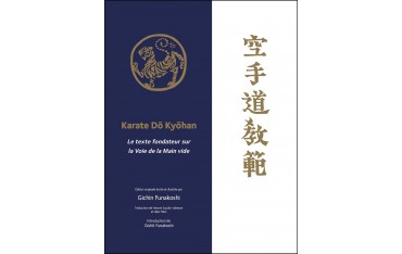 Karate Dô Kyôhan, Le texte fondateur sur la Voie de la Main Vide - Gichin Funakoshi