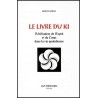 Le livre du Ki, l'Unification de l'Esprit et du Corps dans la vie qotidienne - Koichi Tohei