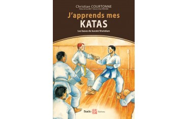 J'apprends mes katas, les bases du karaté Shotokan - Christian Courtonne