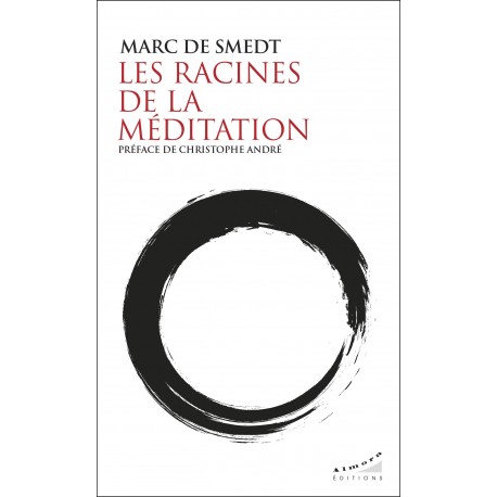 Les racines de la méditation - Marc de Smedt