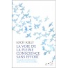La voie de la pleine conscience sans effort, un guide révolutionnaire pour vivre une vie éveillée - Loch Kelly