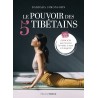 Le pouvoir des 5 Tibétains, Exercices pour favoriser la vitalité, la santé et la longévité - Barbara Simonsohn