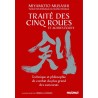 Traité des Cinq Roues et autres écrits. Technique et philosophie de combat du plus grand des samouraïs - Miyamoto Musashi