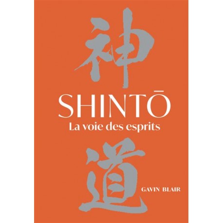 Shintô, La voie des esprits - Gavin Blair