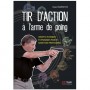 Tir d'action à l'arme de poing, concepts, techniques et dynamiques pour un savoir-faire professionnel - Roland Habersetzer
