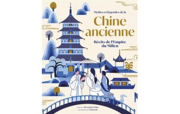 Mythes et légendes de la Chine Ancienne, Récits de l'Empire - Alessandro Polito , Yulong Lli