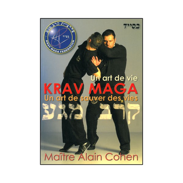 Un art de vie Krav Maga, un art de sauver des vies - A Cohen