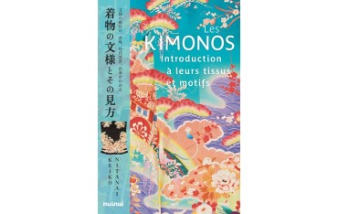 Les Kimonos, Introduction à leurs tissus et motifs - Keiko Nitanai