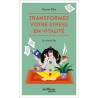 Transformez votre stress en vitalité, La voie du Tao - Mantak Chia