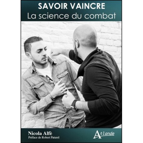Savoir vaincre, La science du combat  -  Nicolas Alfè