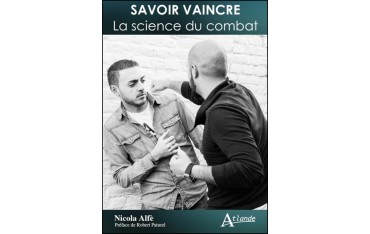 Savoir vaincre, La science du combat  -  Nicolas Alfè