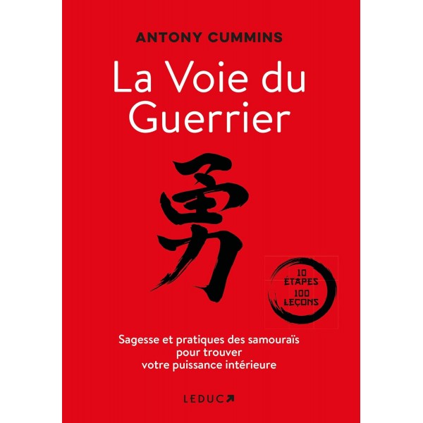 La Voie du Guerrier, Sagesse e pratiques des samouraïs pour trouver votre puissance intérieure - Antony Cummins