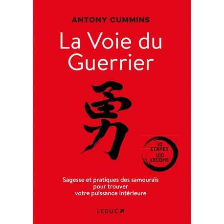 La Voie du Guerrier, Sagesse e pratiques des samouraïs pour trouver votre puissance intérieure - Antony Cummins