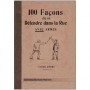100 façons de se défendre dans la rue avec armes - Emile André