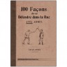 100 façons de se défendre dans la rue avec armes - Emile André