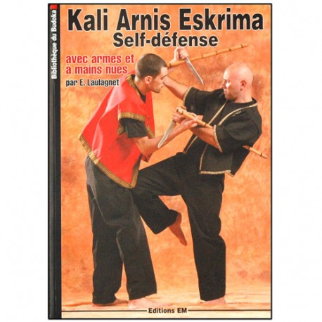 Kali Arnis Eskrima self-défense - Eric Laulagnet