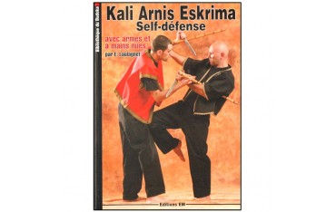 Kali Arnis Eskrima self-défense, avec armes et à mains nues - Eric Laulagnet