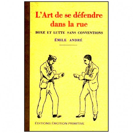 L'art de se défendre dans la rue - Emile André