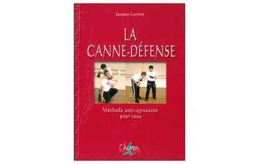 La canne-défense, méthode anti-agression pour tous - Jacques Levinet