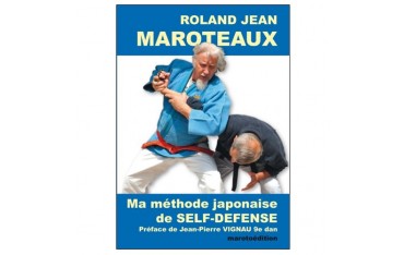 Ma méthode japonaise de self-défense - Roland Jean Maroteaux