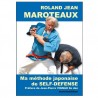 Ma méthode japonaise de self-défense - Roland Jean Maroteaux