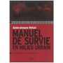 Manuel de survie en milieu urbain, la pratique de l'auto-défense - Abderahmane Rehail
