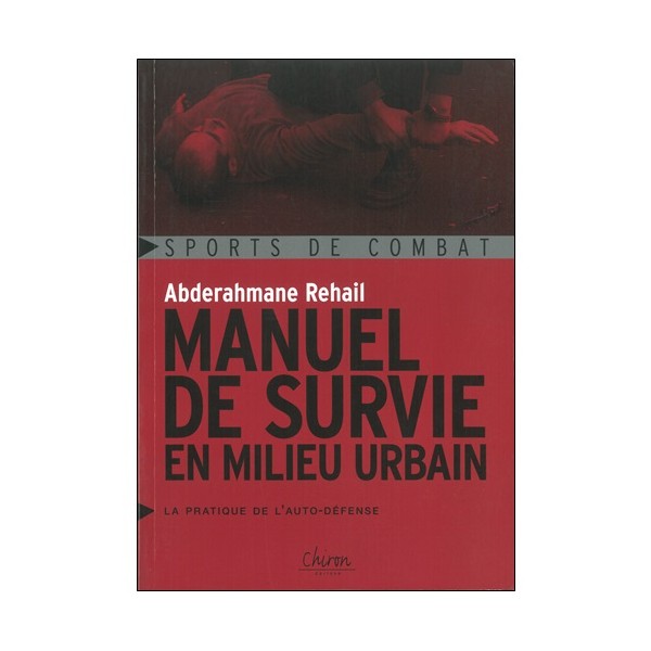 Manuel de survie en milieu urbain - A Rehail