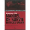 Manuel de survie en milieu urbain, la pratique de l'auto-défense - Abderahmane Rehail
