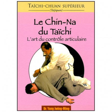 TCC sup, Le Chin-Na du Taichi - Yang Jwing Ming