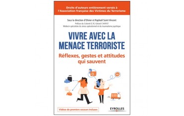 Vivre avec la menace terroriste : réflexes, gestes et attitudes qui sauvent - Olivier & Raphaël Saint-Vincent