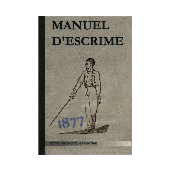 Manuel d'escrime - Approuvé par M. le ministre de la guerre (1877)