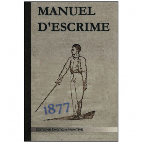 Manuel d'escrime - Approuvé par M. le ministre de la guerre (1877)