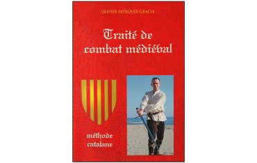 Traité de combat médiéval, méthode catalane - Olivier Patrouix-Gracia