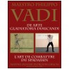 Vadi, l'art de combattre du Spadassin - Olivier Patrouix-Gracia & Philippo Vadi