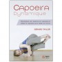 Capoeira dynamique, développer son aisance en Capoeira et utiliser la Capoeira pour rester en forme - Gerard Taylor