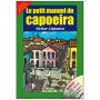 Le petit manuel de la Capoeira + CD musique Brazil - Nestor Capoeira